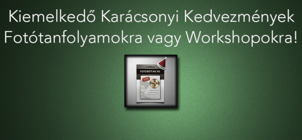 Kiemelkedő Karácsonyi Kedvezmények Fotótanfolyamokra vagy Workshopokra!